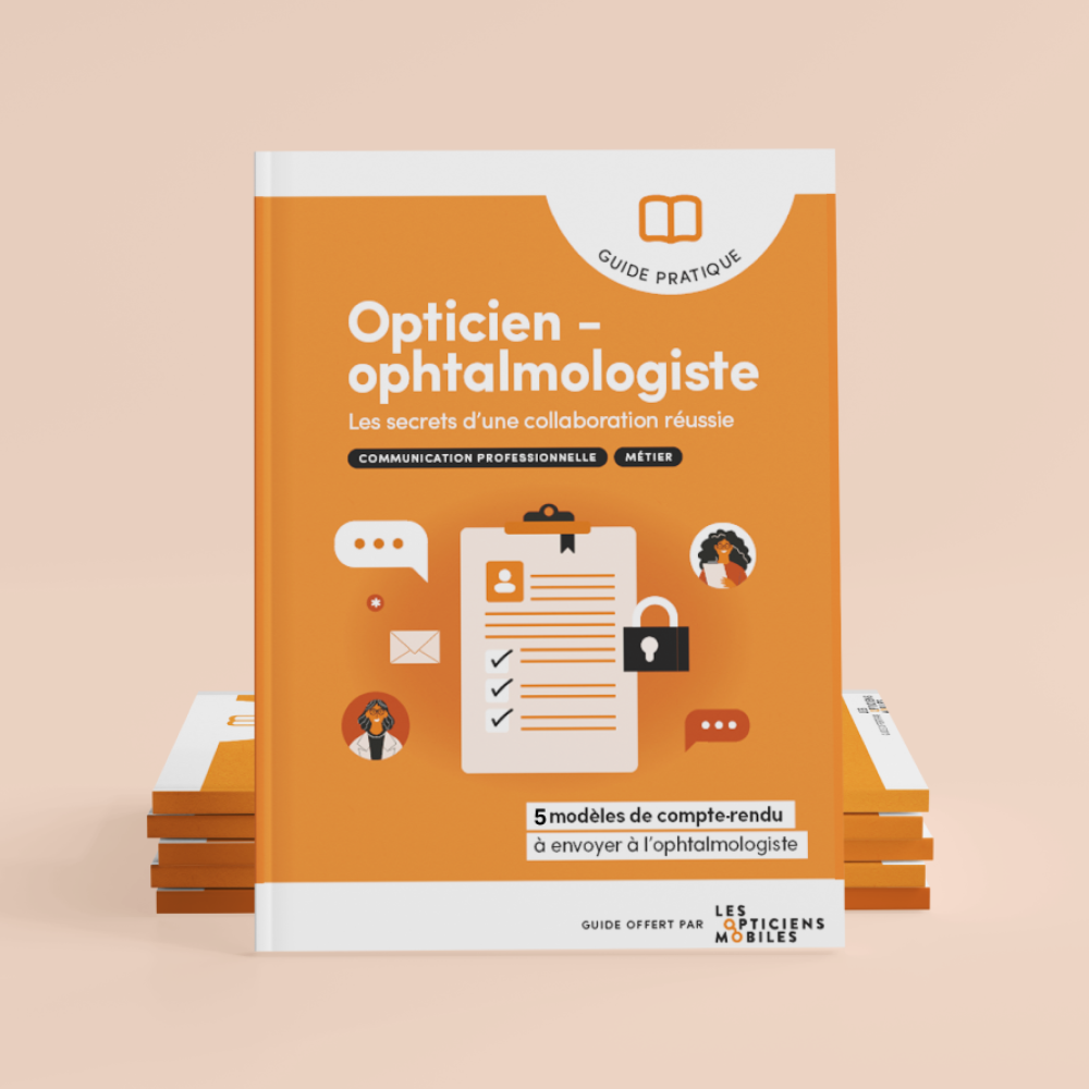 Opticien – ophtalmologiste, les secrets d’une collaboration réussie. 