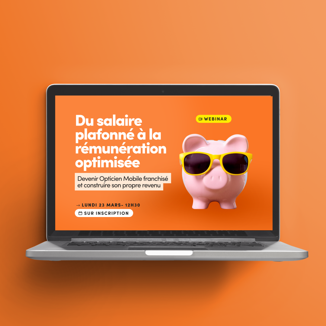 Du salaire plafonné à la rémunération optimisée : devenir Opticien Mobile franchisé et construire son propre revenu 