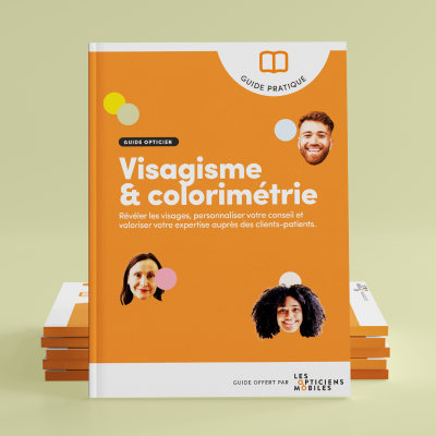 Visagisme et colorimétrie : le guide gratuit pour bien conseiller en tant qu&rsquo;opticien. 